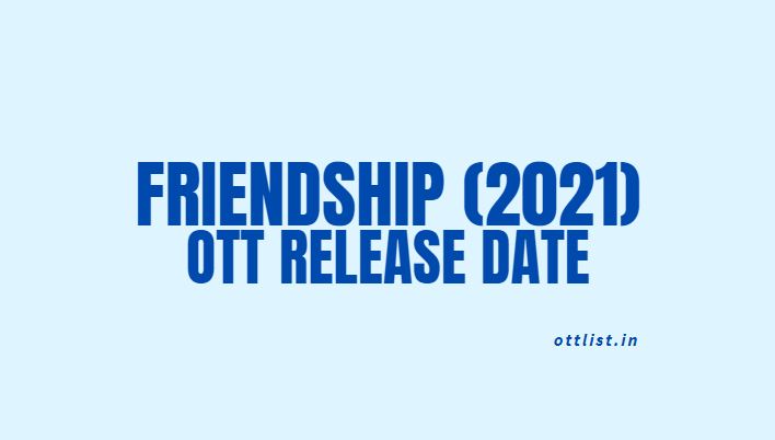 friendship movie ott release date