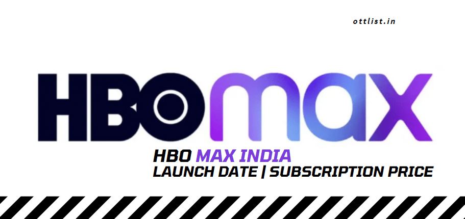 hbo max india subscription price and launch date