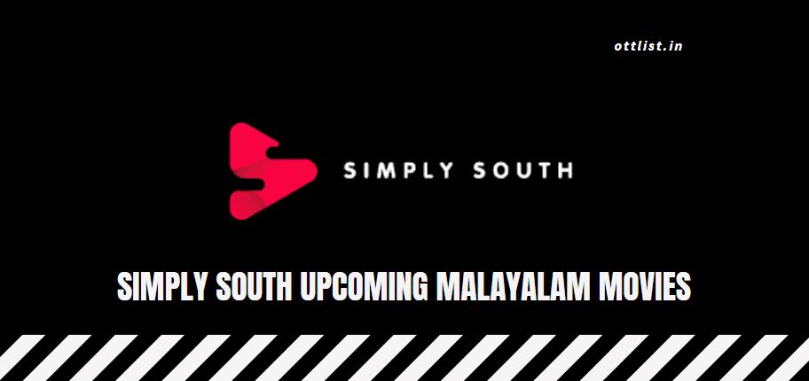 simply south upcoming malayalam movies