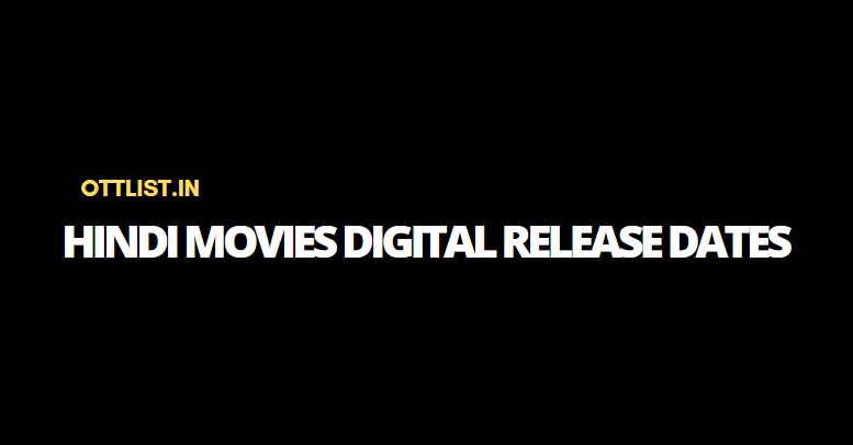 Hindi Movies Digital Release Dates