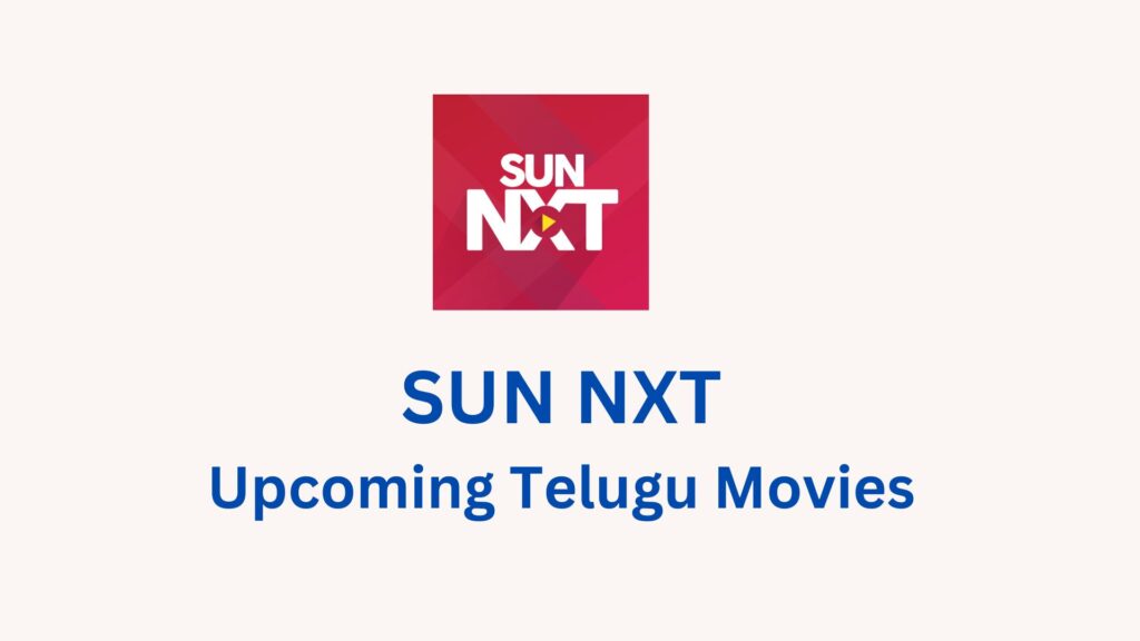 sun-nxt-upcoming-telugu-movies-2022